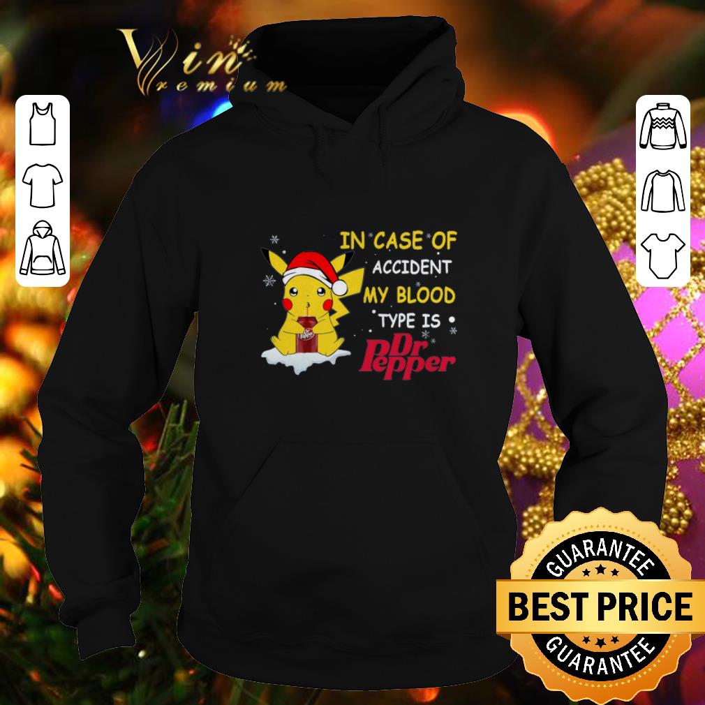 Awesome Pikachu In case of accident my blood type is Dr pepper Christmas shirt Awesome Pikachu In case of accident my blood type is Dr pepper Christmas shirt 4 - Awesome Pikachu In case of accident my blood type is Dr pepper Christmas shirt