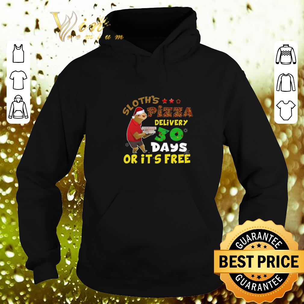 Awesome Sloth's Pizza delivery 30 days or it's free Christmas shirt Awesome Sloth s Pizza delivery 30 days or it s free Christmas shirt 4 - Awesome Sloth's Pizza delivery 30 days or it's free Christmas shirt