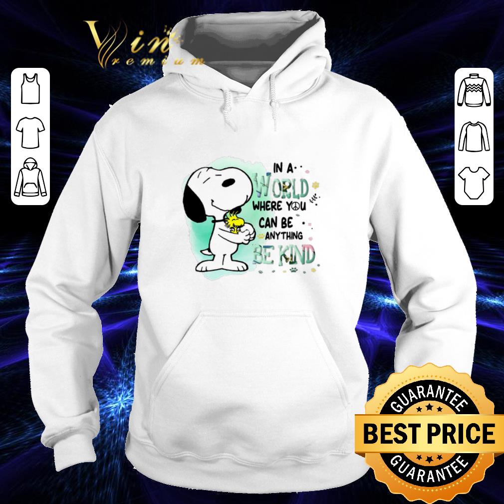 Awesome Snoopy Woodstock in a world where you can be anything be kind shirt 4 - Awesome Snoopy Woodstock in a world where you can be anything be kind shirt