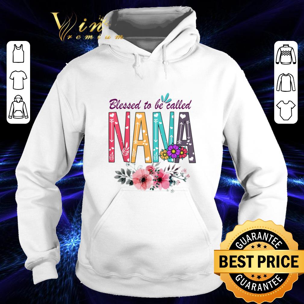 Best Floral Blessed To Be Called Nana Flowers shirt 4 - Best Floral Blessed To Be Called Nana Flowers shirt