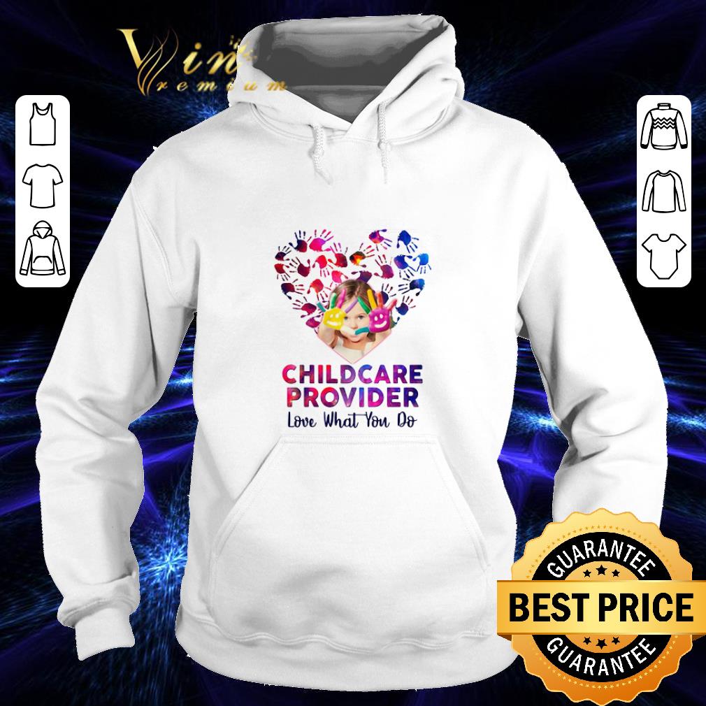 Pretty Childcare Provider Love what you do shirt 4 - Pretty Childcare Provider Love what you do shirt