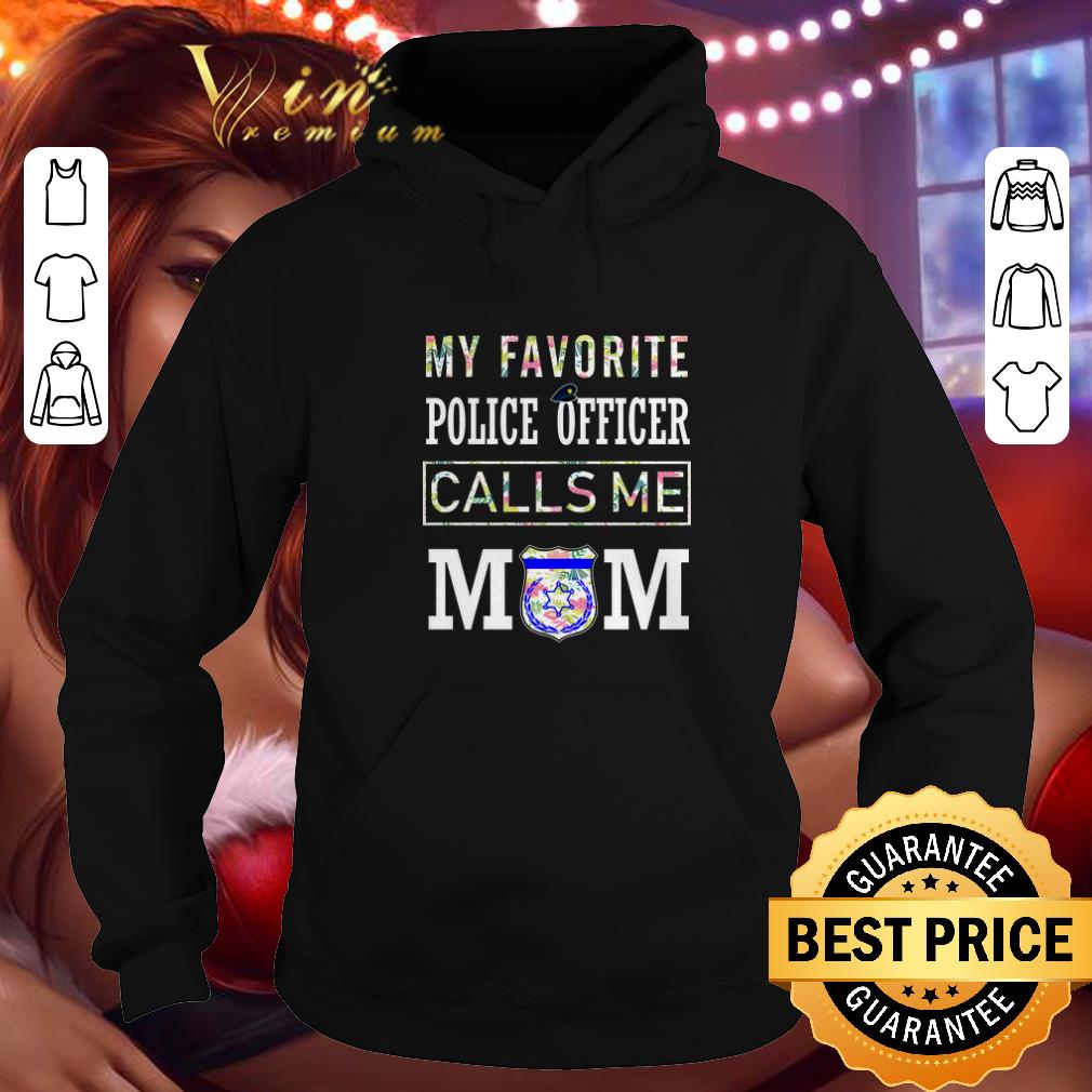 Pretty My favorite police officer calls me mom floral tropical shirt 4 - Pretty My favorite police officer calls me mom floral tropical shirt
