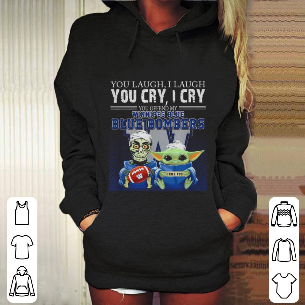Awesome Baby Yoda Jeff Dunham you laugh Winnipeg Blue Blue Bombers shirt 4 - Awesome Baby Yoda Jeff Dunham you laugh Winnipeg Blue Blue Bombers shirt