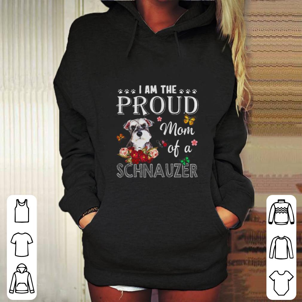 Pretty I am the Proud Mom of a Schnauzer dog shirt 4 - Pretty I am the Proud Mom of a Schnauzer dog shirt