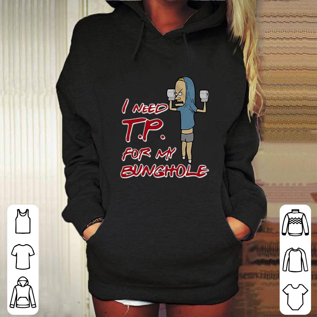 Best Beavis toilet paper I need T P for my Bunghole shirt 4 - Best Beavis toilet paper I need T.P. for my Bunghole shirt