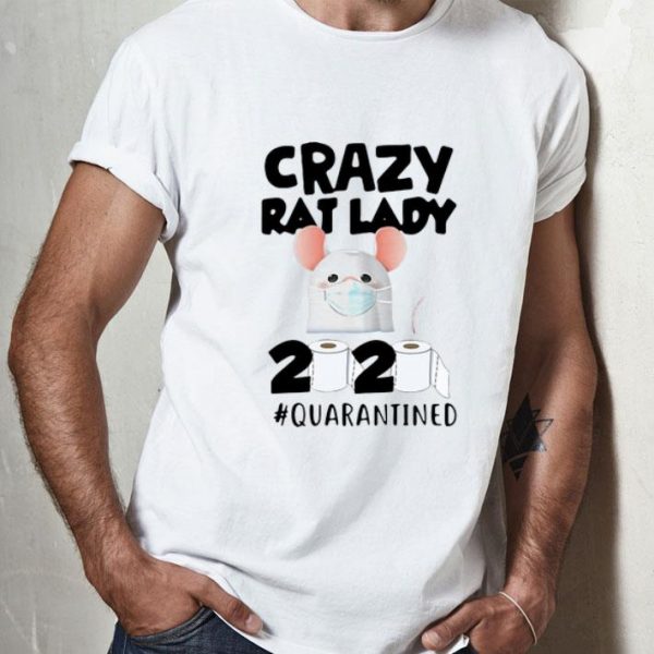 Crazy Rat Lady 2020 #Quarantined Covid-19 shirt