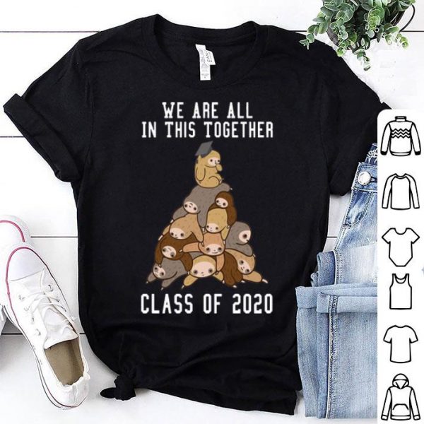 Sloth We Are All In This Together Class Of 2020 shirt