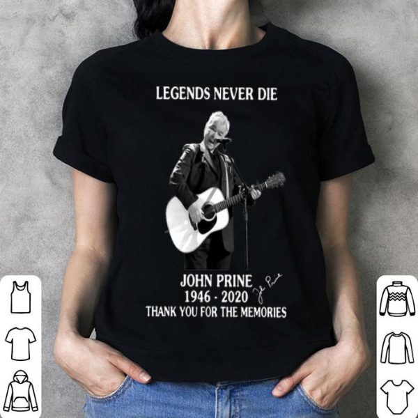 Legends Never Die John Prine Thank You For The Memories Signature shirt