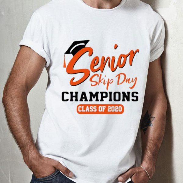 Senior Skip Day Champions Class Of 2020 shirt