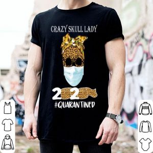 Sunflower Leopard Crazy Skull Lady 2020 #Quarantine Covid-19 shirt