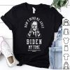 Joe Biden Dont Mind Me Just Biden My Time 2020 shirt