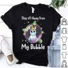 Unicorn Stay 6ft Away From My Bubble Social Distancing shirt