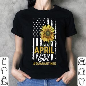 April Girl Quarantined Sunflower American Flag shirt