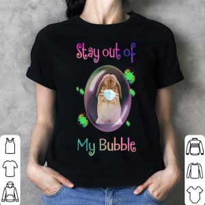 Rabbit Stay Out Of My Bubble Coronavirus shirt