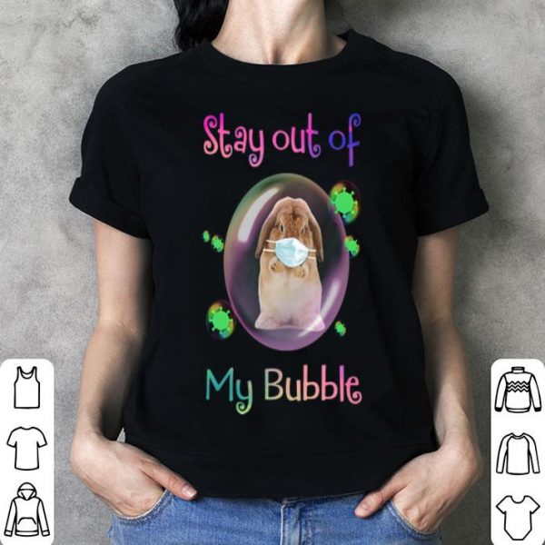 Rabbit Stay Out Of My Bubble Coronavirus shirt