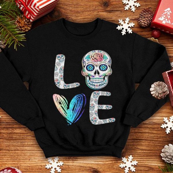 Love Sugar Skull shirt