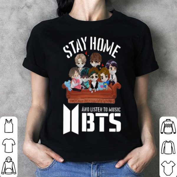 Stay Home And Listen To Music BTS shirt