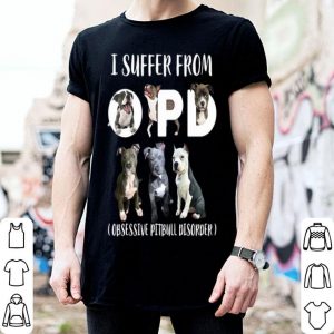 I Suffer From OPD Obsessive Pitbull Disorder