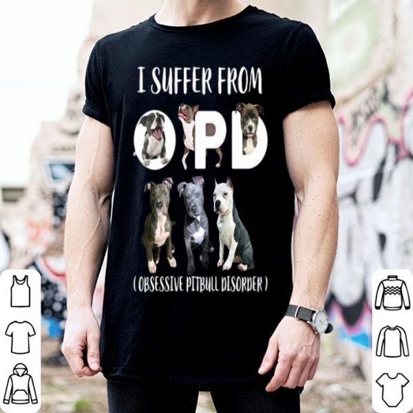 I Suffer From OPD Obsessive Pitbull Disorder