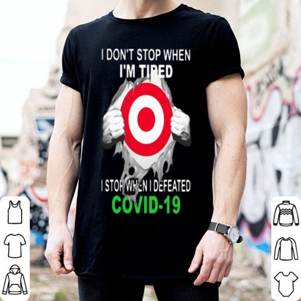 Target Blood Inside I Stop When I Defeated Covid-19 shirt