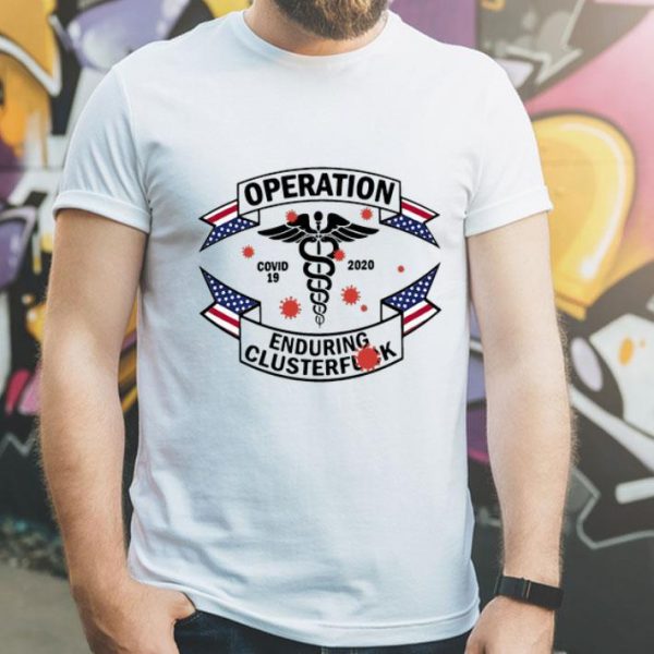 Nurse Operation Enduring Clusterfuck Covid-19 2020 shirt