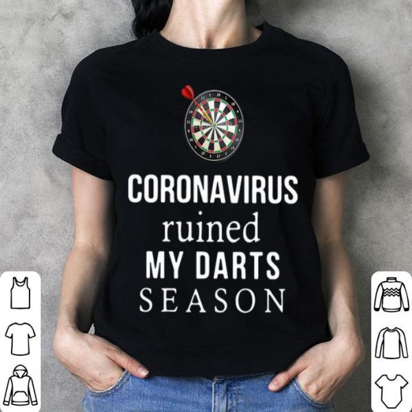 Coronavirus Ruined My Darts Season shirt