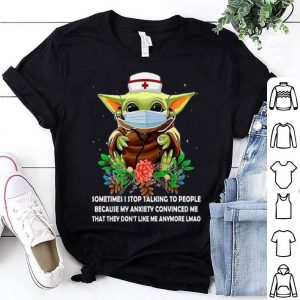 Star Wars Baby Yoda Nurse Sometimes I Stop Talking To People shirt