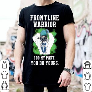 Nurse Frontline Warrior I Do My Part You Do Yours.png