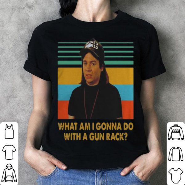 Vintage Wayne Campbell What Am I Gonna Do With A Gun Rack shirt