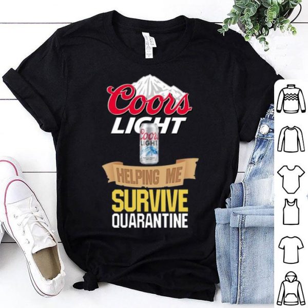 Coors Light Helping Me Survive Quarantine shirt