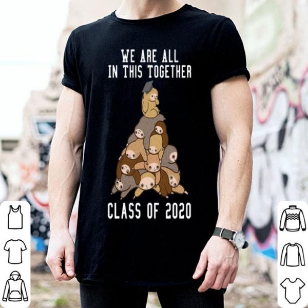 Sloth We Are All In This Together Class Of 2020 shirt
