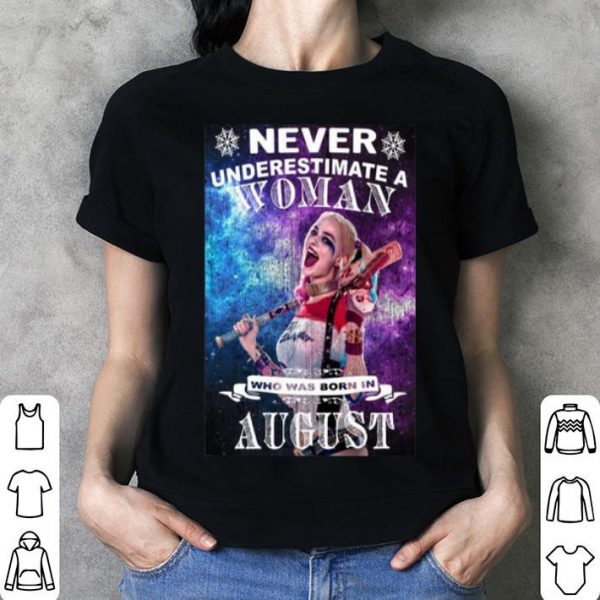 Harley Quinn Never Underestimate Woman Who Was Born In August shirt