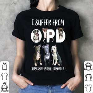 I Suffer From OPD Obsessive Pitbull Disorder