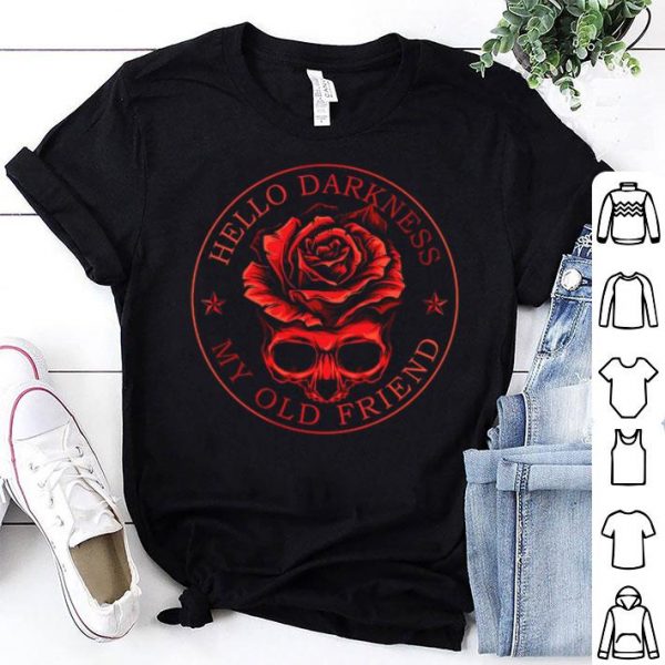 Roses And Skull Hello Darkness My Old Friend shirt