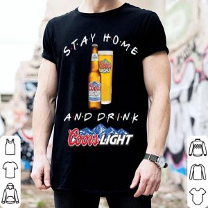 Stay Home And Drink Coors Light