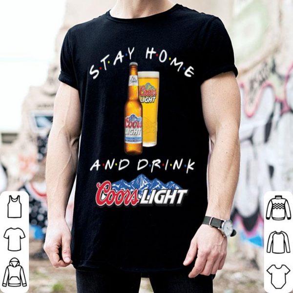 Stay Home And Drink Coors Light