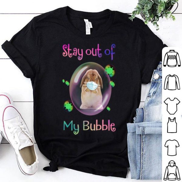 Rabbit Stay Out Of My Bubble Coronavirus shirt