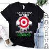 Target Blood Inside I Stop When I Defeated Covid-19 shirt