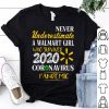 Never Underestimate A Walmart Girl Who Survived 2020 Coronavirus Pandemic shirt
