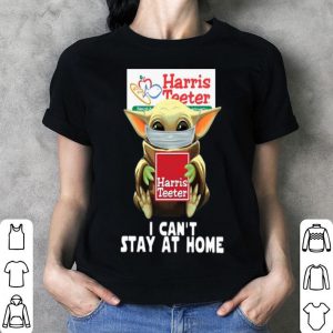 Star Wars Baby Yoda Face Mask Hug Harris Teeter I Can't Stay At Home shirt