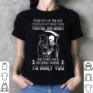 Four Out Of The Five Voices In My Head Think You’re An Idiot shirt
