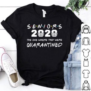 Seniors 2020 The One Where They Were Quarantined Covid-19 shirt