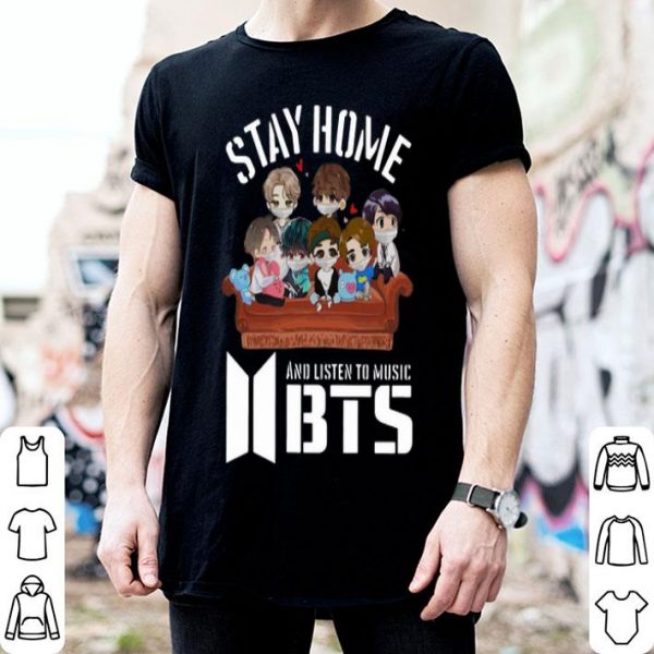Stay Home And Listen To Music BTS shirt