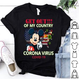 Mickey Mouse American Get Out Of My Country Corona Virus Covid-19 shirt