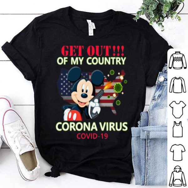 Mickey Mouse American Get Out Of My Country Corona Virus Covid-19 shirt