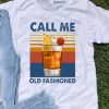 Vintage Wine Call Me Old Fashioned shirt