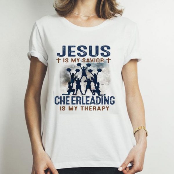 Jesus Is My Savior Cheerleading Is My Therapy shirt