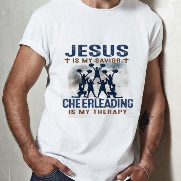 Jesus Is My Savior Cheerleading Is My Therapy shirt