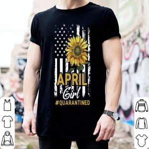 April Girl Quarantined Sunflower American Flag shirt