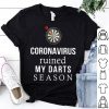 Coronavirus Ruined My Darts Season shirt